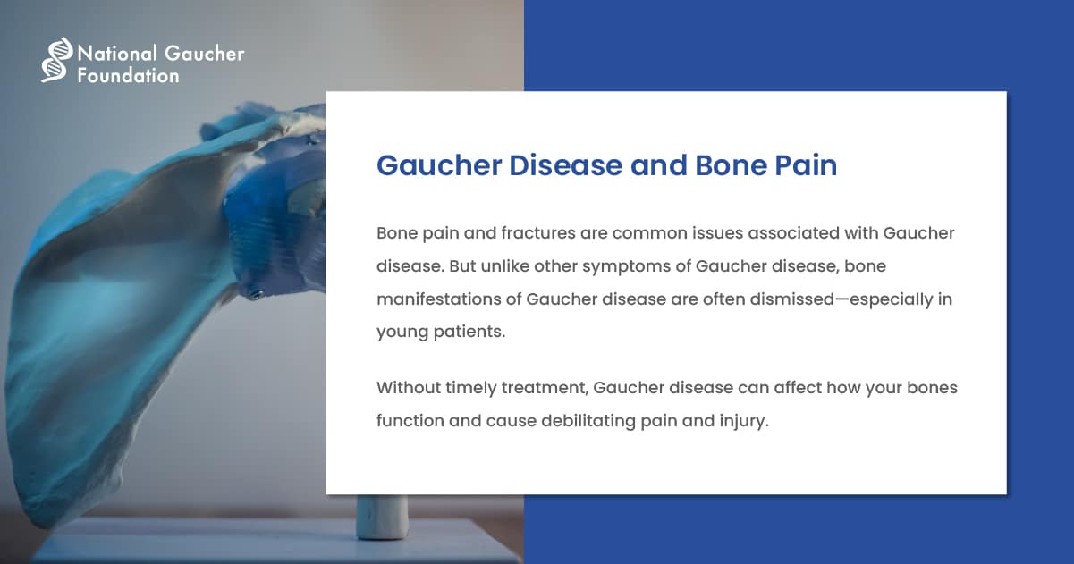 Bone Symptoms of Gaucher Disease National Gaucher Foundation